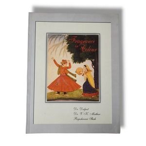 Fragrance in Colour - Indian Miniature Paintings New Delhi National Museum Book